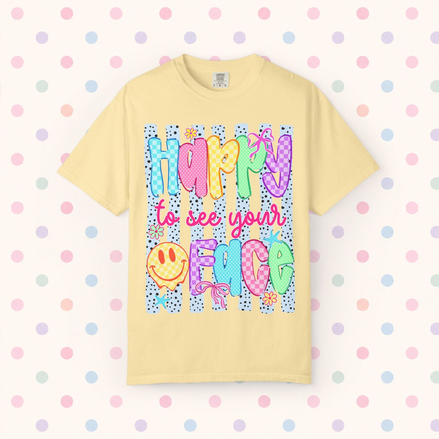 Happy To See Your Face T-Shirt — Cute Colorful Retro Smile Graphic Tee