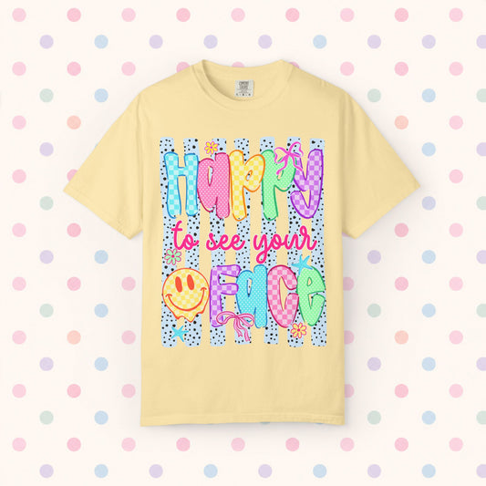 Happy To See Your Face T-Shirt — Cute Colorful Retro Smile Graphic Tee