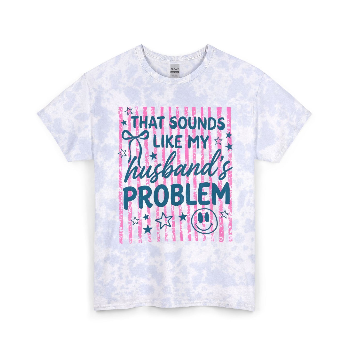 That Sounds Like My Husband's Problem Tie-Dye Tee