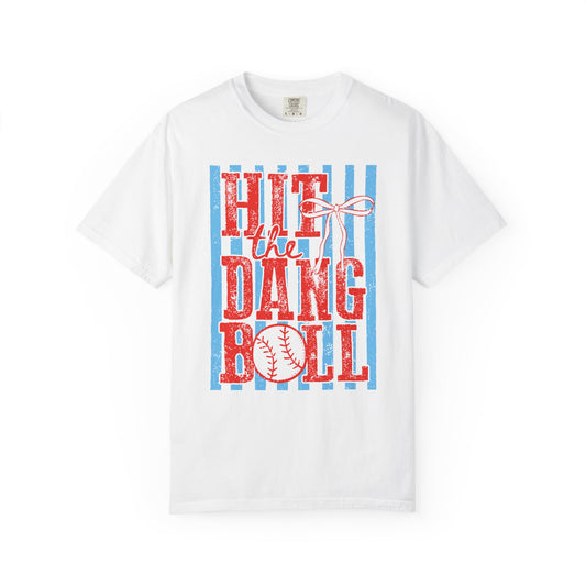 Hit the Dang Ball Baseball T-Shirt
