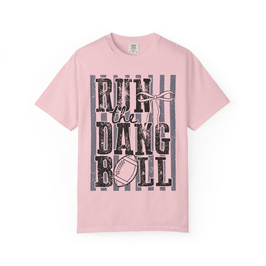 Run the Dang Ball Football T-Shirt