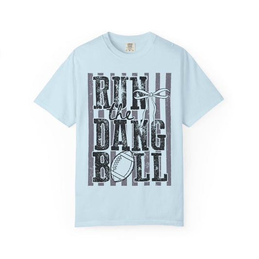 Run the Dang Ball Football T-Shirt