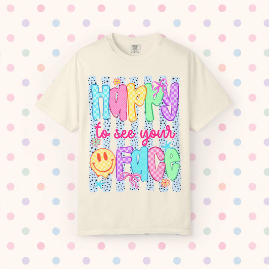 Happy To See Your Face T-Shirt — Cute Colorful Retro Smile Graphic Tee